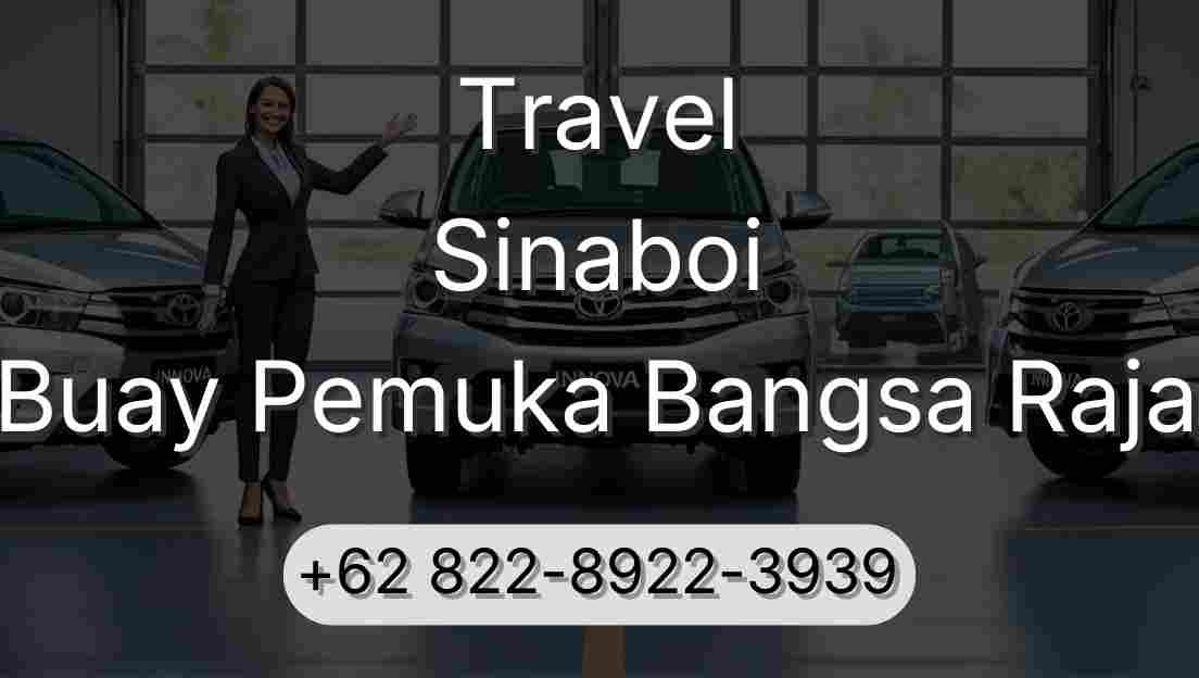 Travel Sinaboi Buay Pemuka Bangsa Raja
