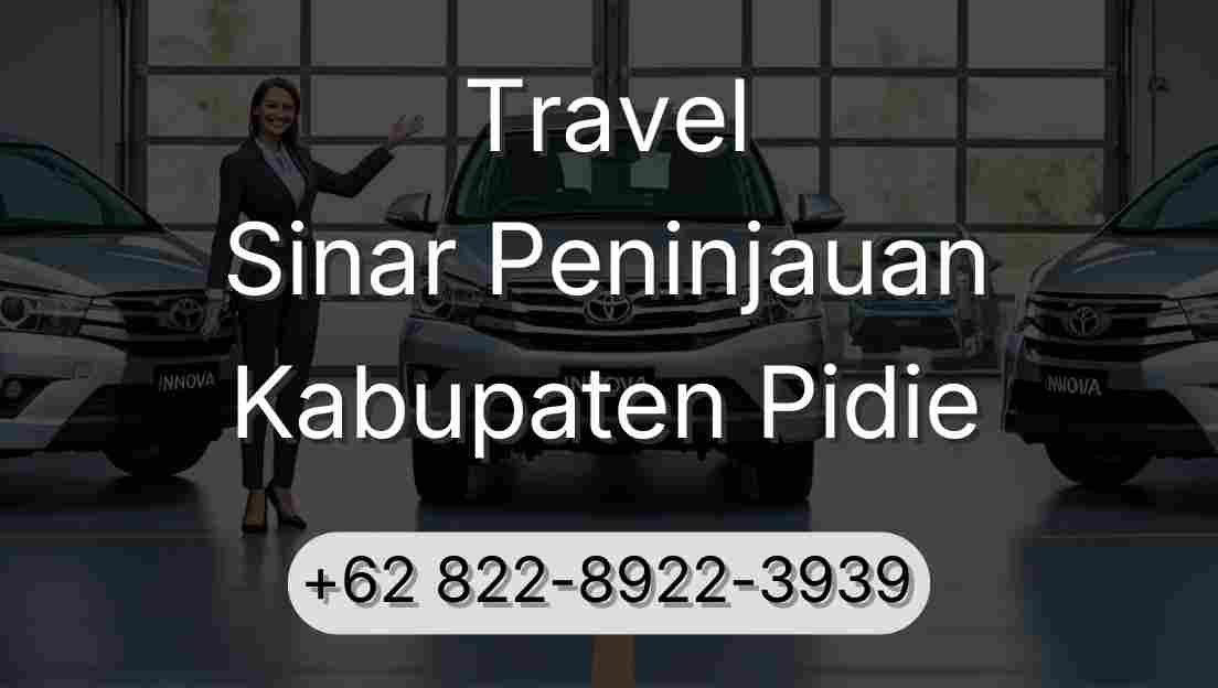 Travel Sinar Peninjauan Kabupaten Pidie