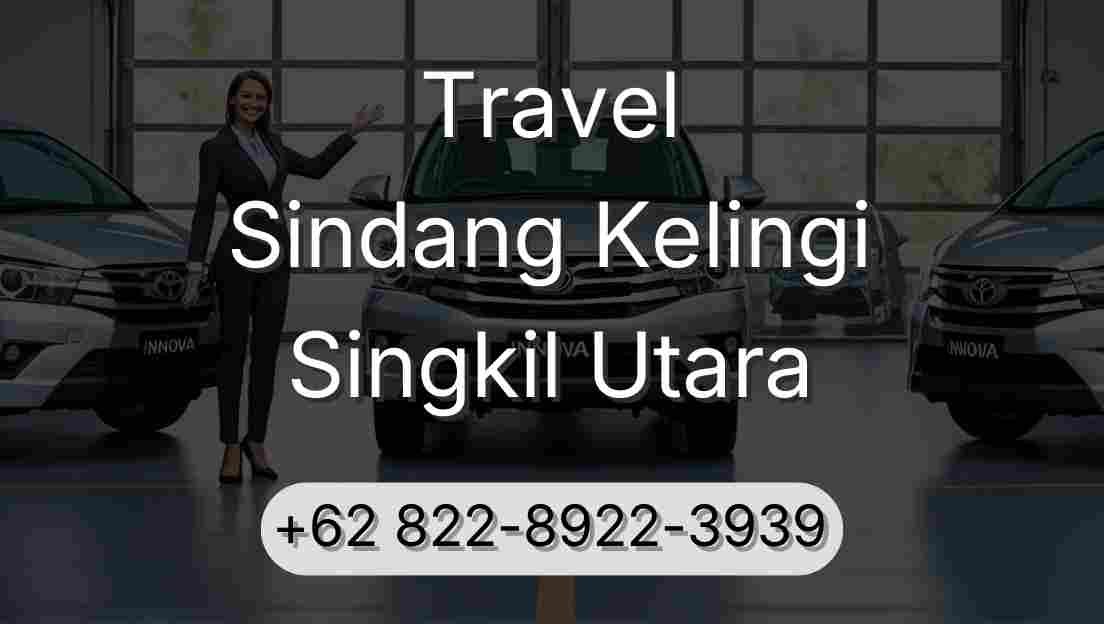 Travel Sindang Kelingi Singkil Utara