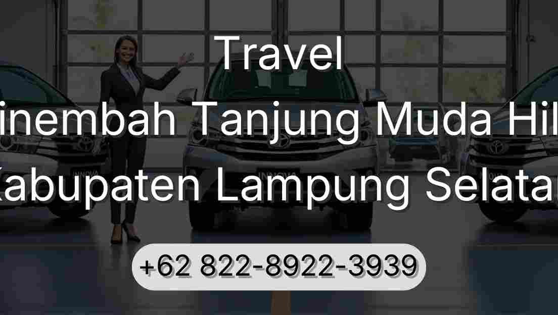 Travel Sinembah Tanjung Muda Hilir Kabupaten Lampung Selatan