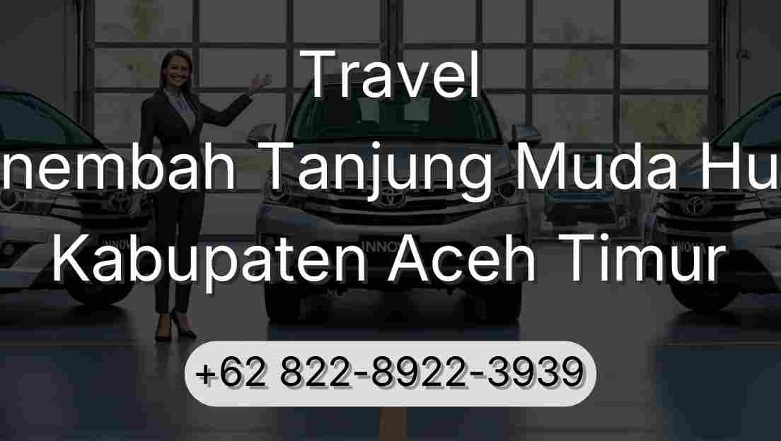Travel Sinembah Tanjung Muda Hulu Kabupaten Aceh Timur