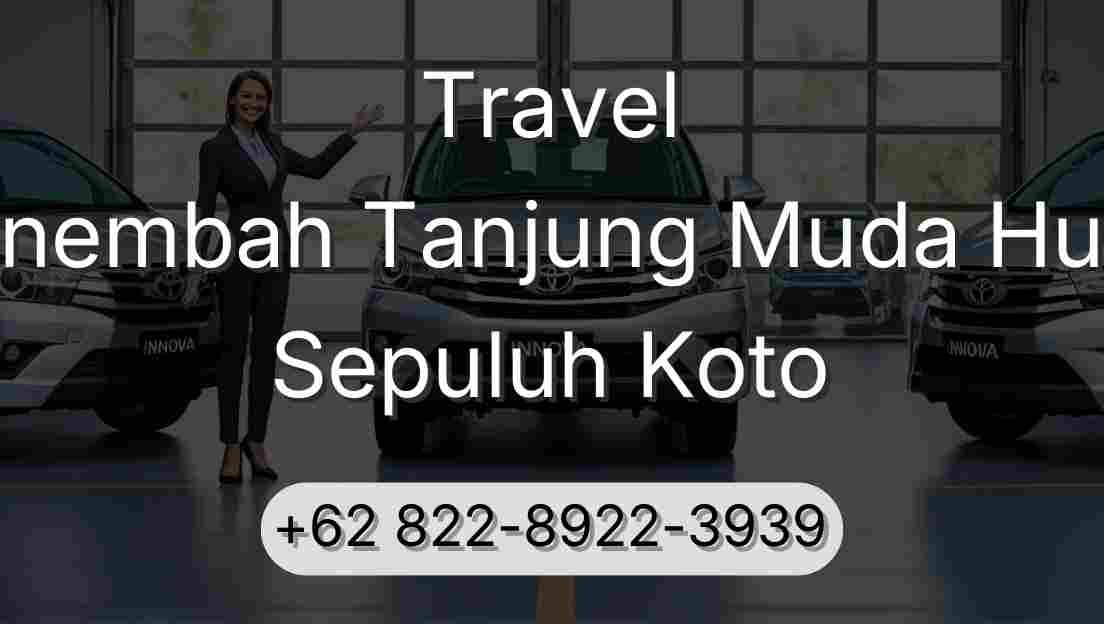 Travel Sinembah Tanjung Muda Hulu Sepuluh Koto