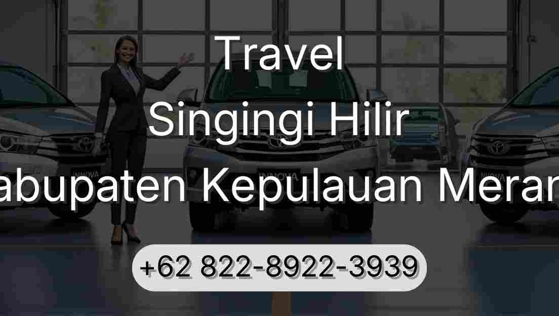 Travel Singingi Hilir Kabupaten Kepulauan Meranti
