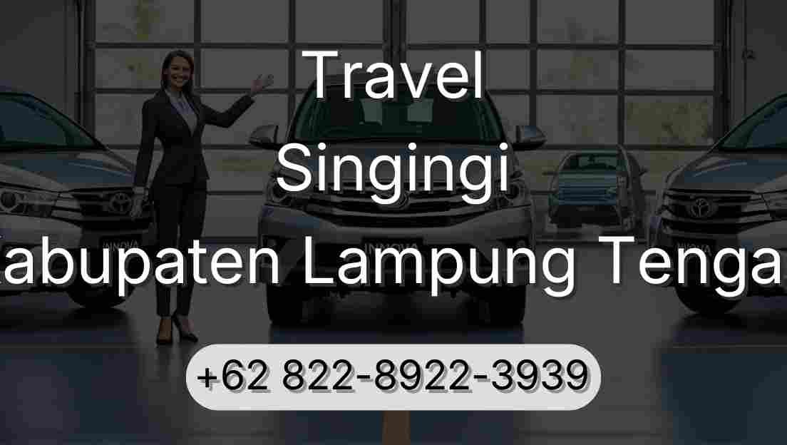 Travel Singingi Kabupaten Lampung Tengah