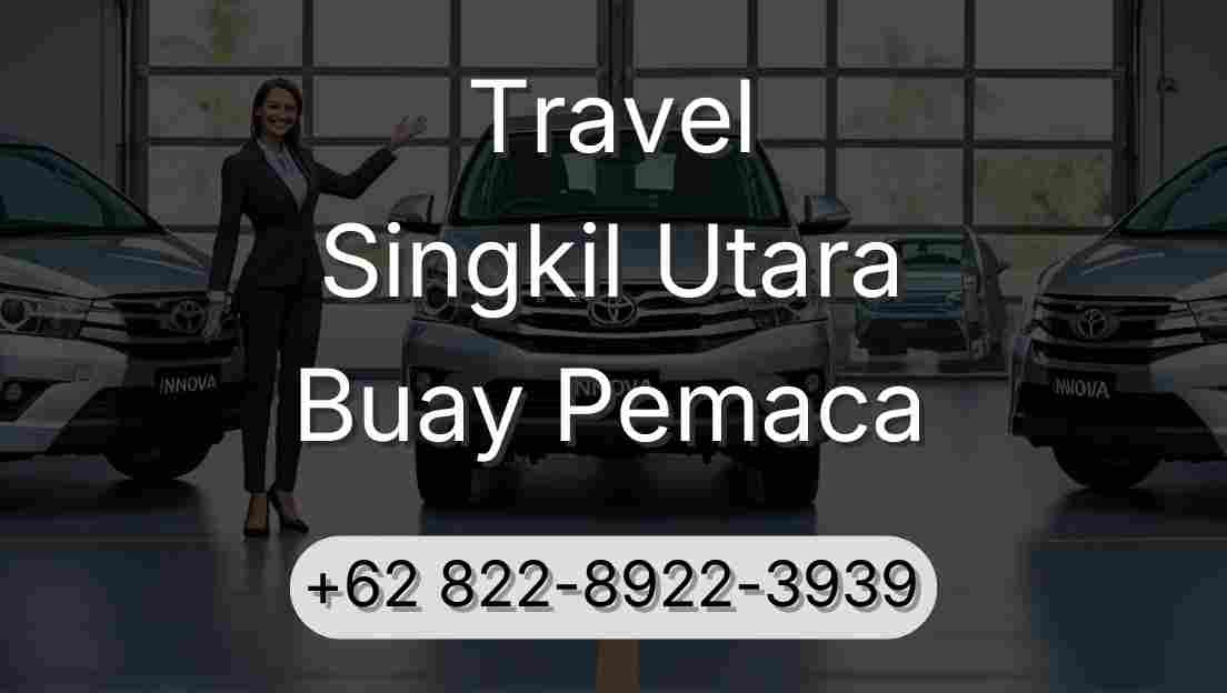 Travel Singkil Utara Buay Pemaca