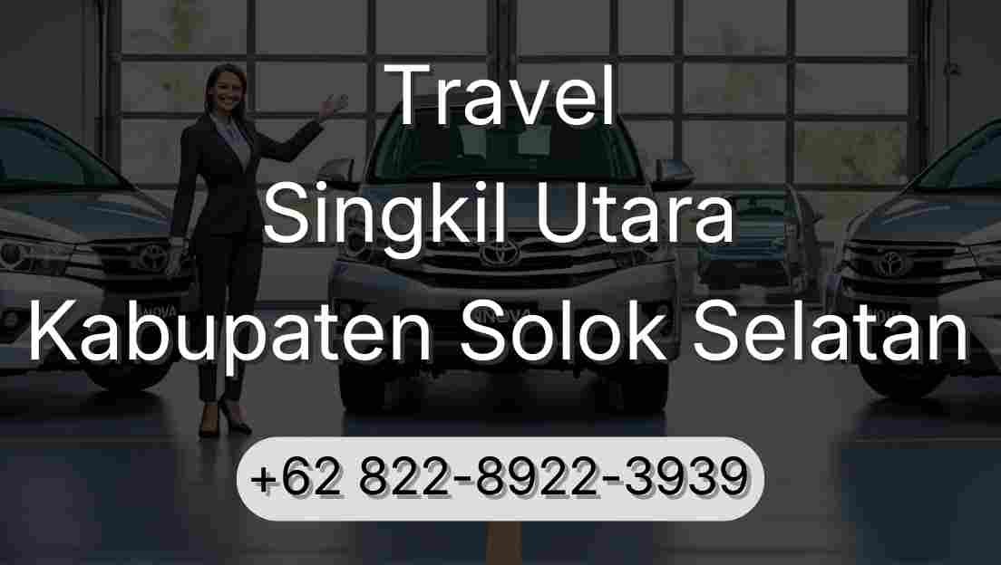 Travel Singkil Utara Kabupaten Solok Selatan
