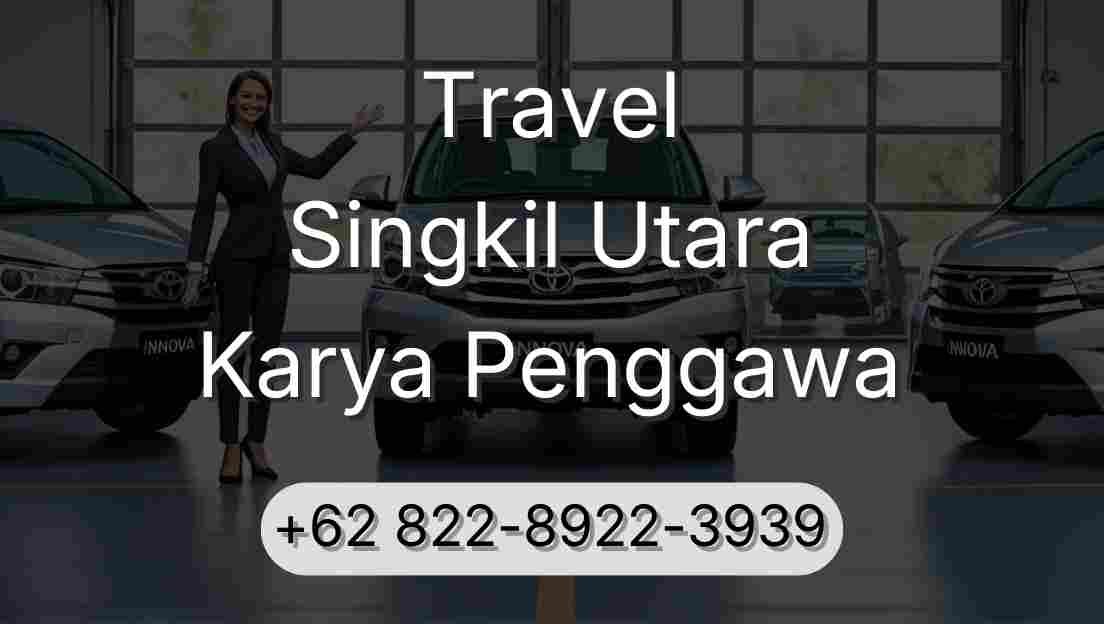 Travel Singkil Utara Karya Penggawa