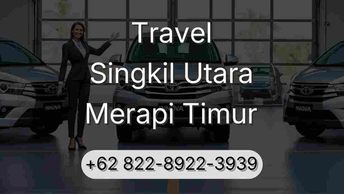 Travel Singkil Utara Merapi Timur