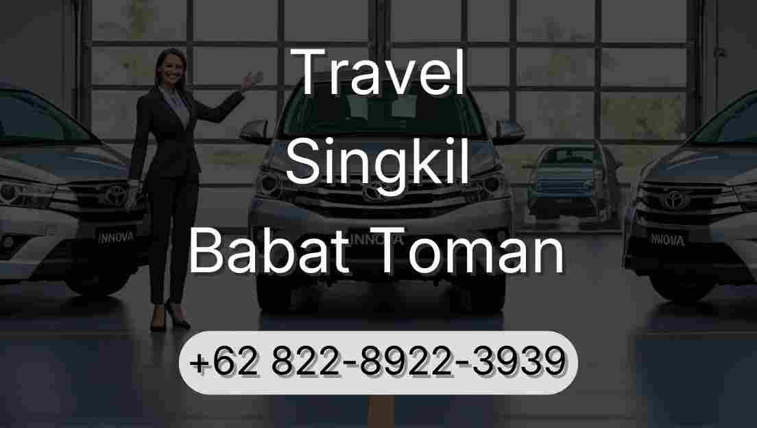 Travel Singkil Babat Toman