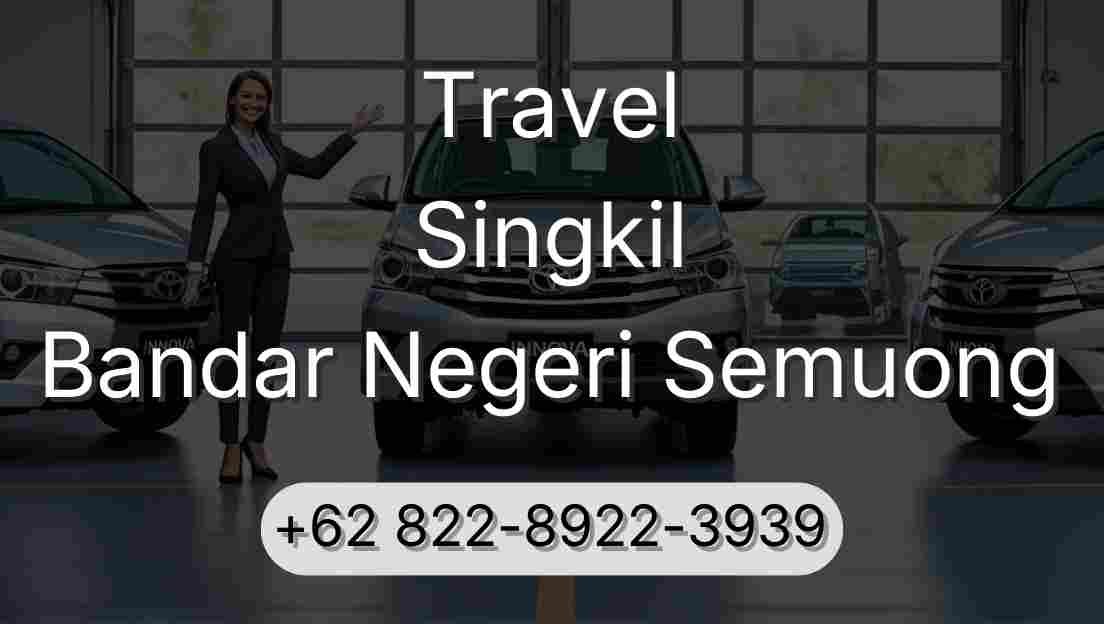 Travel Singkil Bandar Negeri Semuong