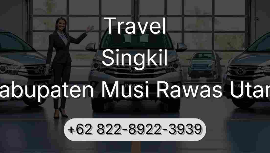 Travel Singkil Kabupaten Musi Rawas Utara