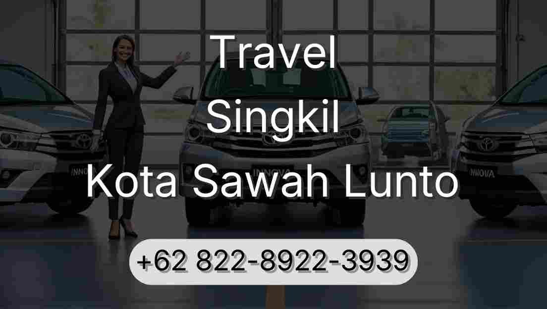 Travel Singkil Kota Sawah Lunto