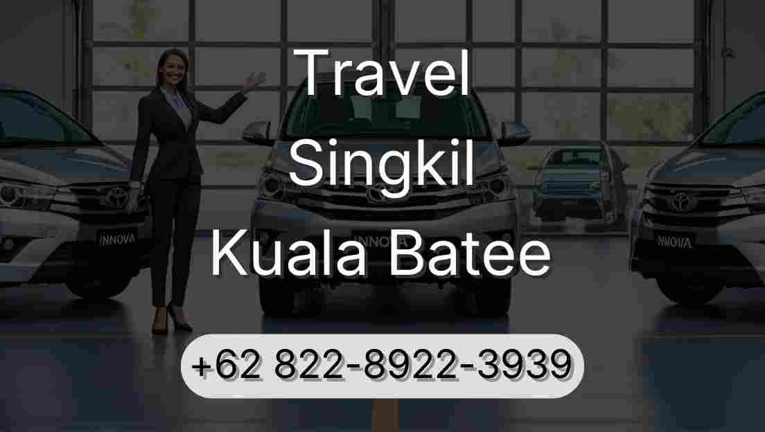 Travel Singkil Kuala Batee