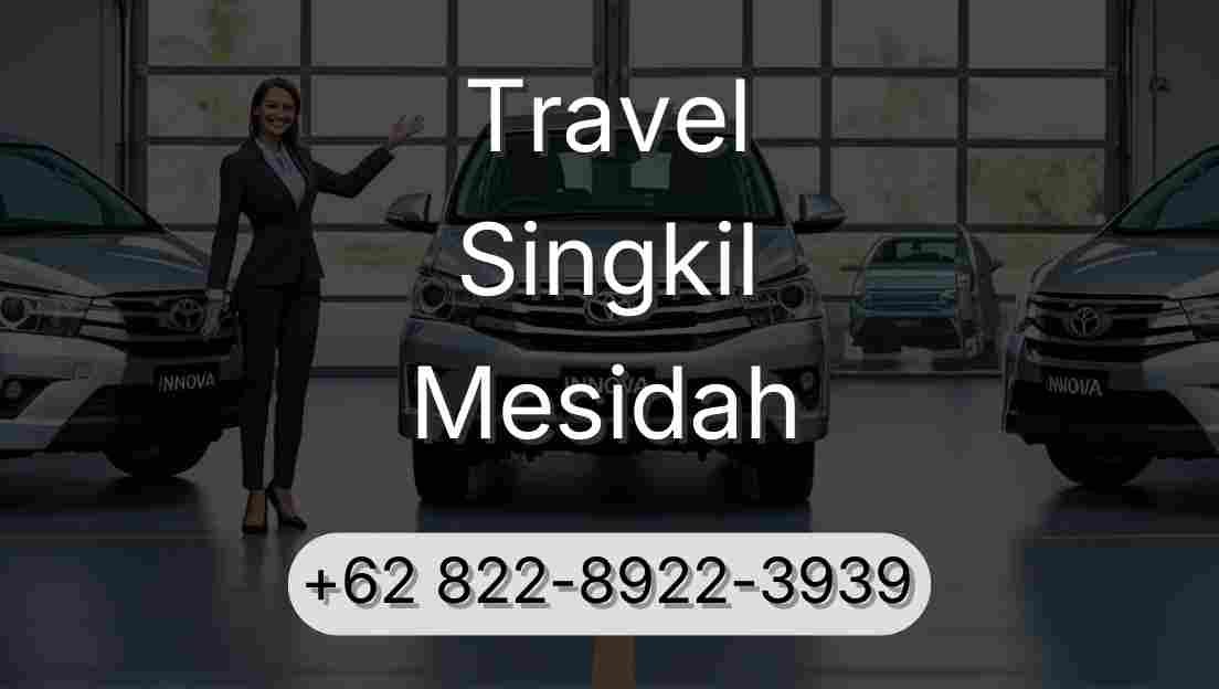 Travel Singkil Mesidah