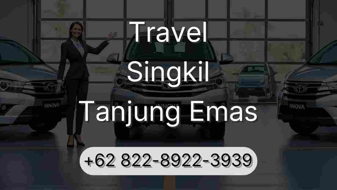 Travel Singkil Tanjung Emas