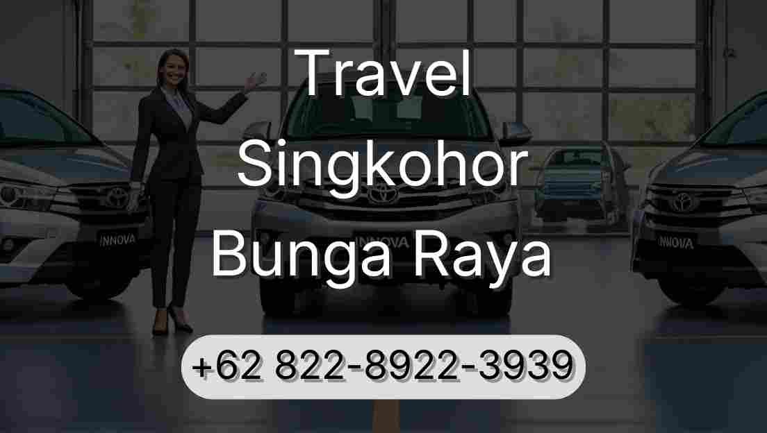 Travel Singkohor Bunga Raya