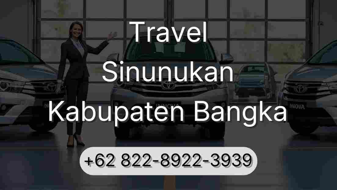 Travel Sinunukan Kabupaten Bangka