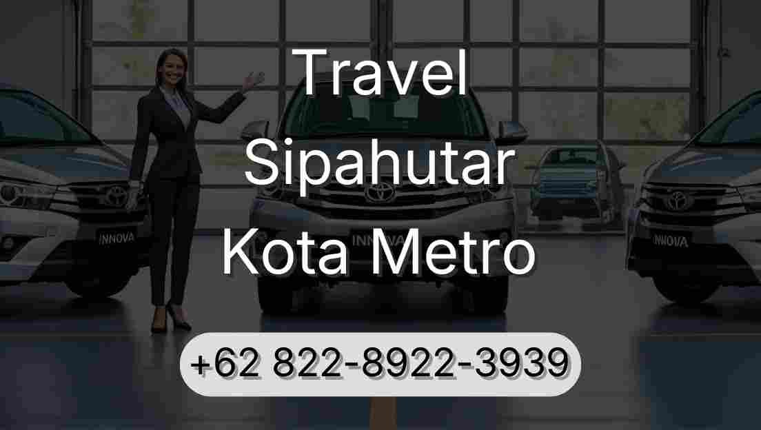 Travel Sipahutar Kota Metro