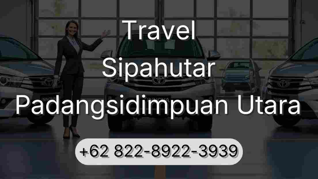 Travel Sipahutar Padangsidimpuan Utara