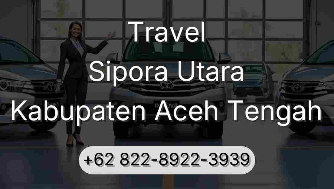 Travel Sipora Utara Kabupaten Aceh Tengah
