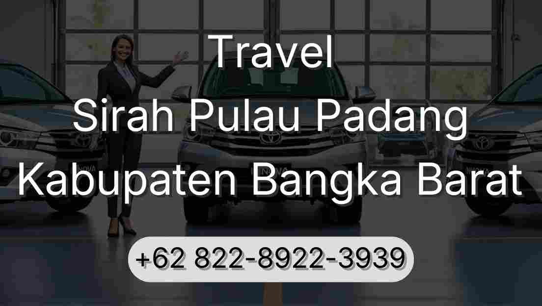 Travel Sirah Pulau Padang Kabupaten Bangka Barat