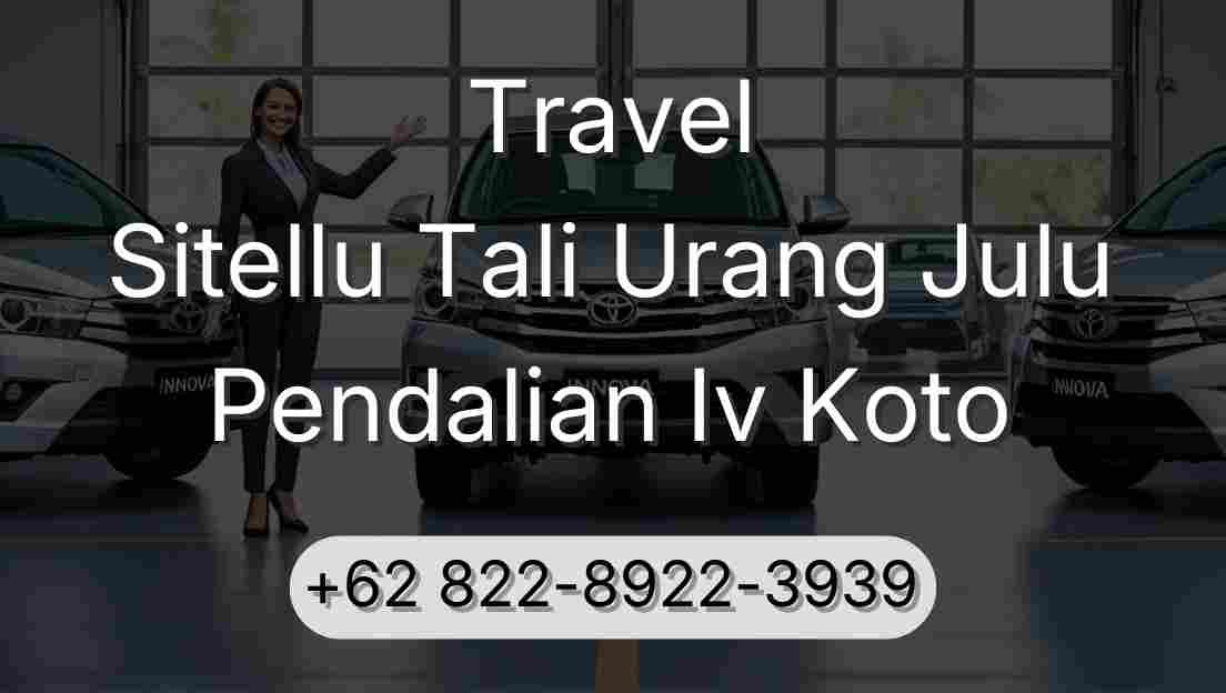Travel Sitellu Tali Urang Julu Pendalian Iv Koto