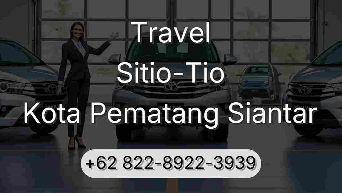 Travel Sitio-Tio Kota Pematang Siantar