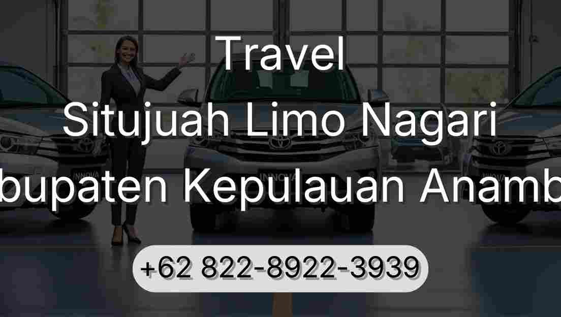 Travel Situjuah Limo Nagari Kabupaten Kepulauan Anambas