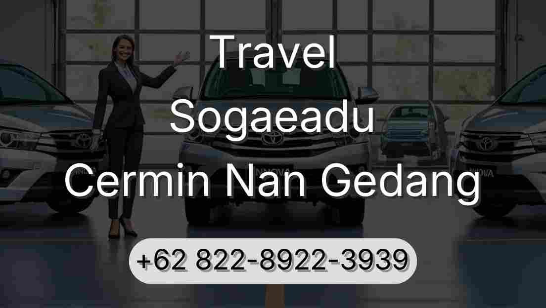 Travel Sogaeadu Cermin Nan Gedang