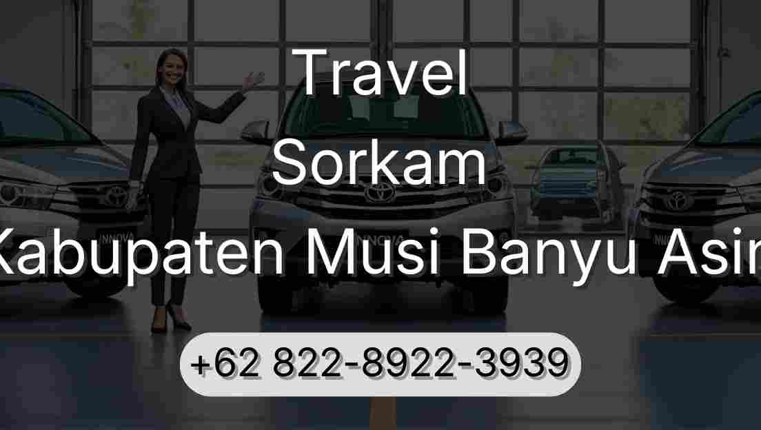 Travel Sorkam Kabupaten Musi Banyu Asin