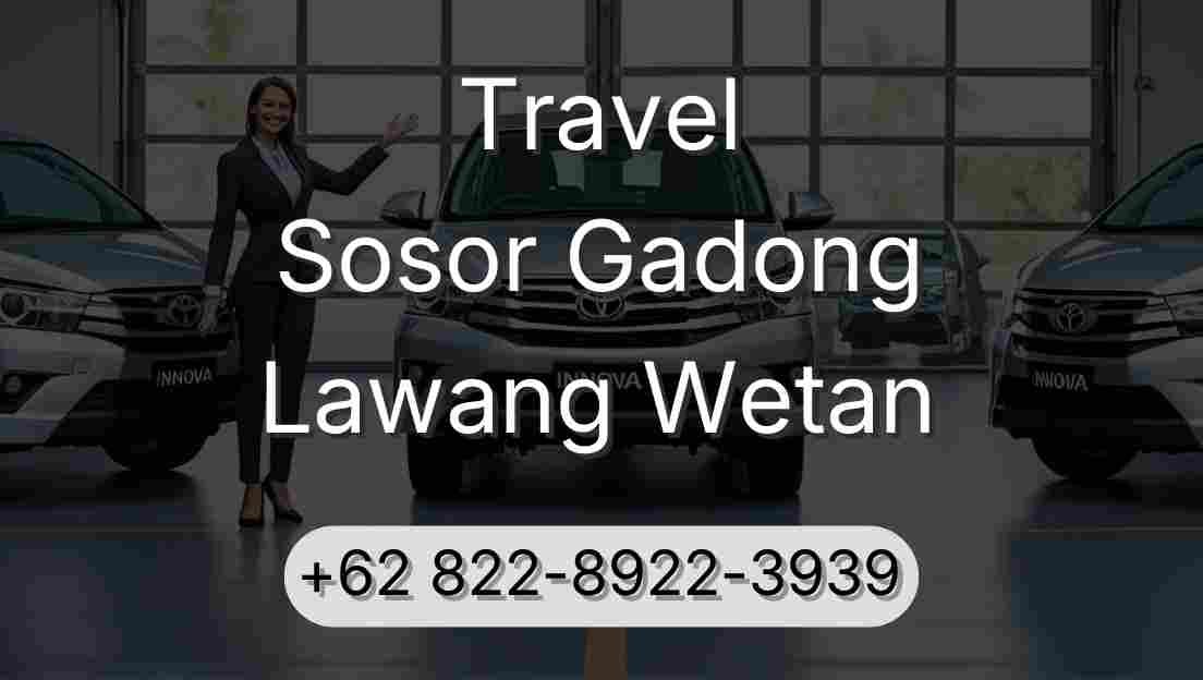Travel Sosor Gadong Lawang Wetan