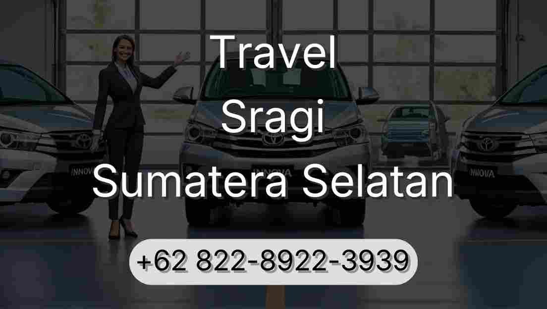 Travel Sragi Sumatera Selatan