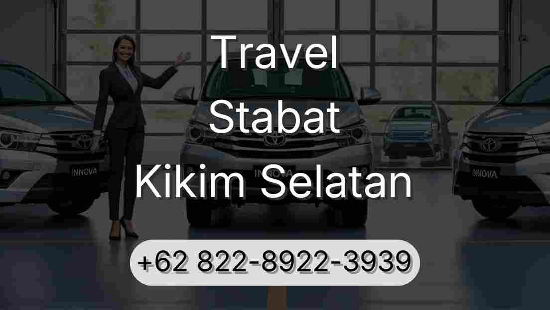 Travel Stabat Kikim Selatan