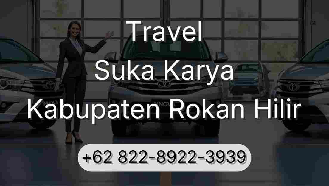 Travel Suka Karya Kabupaten Rokan Hilir