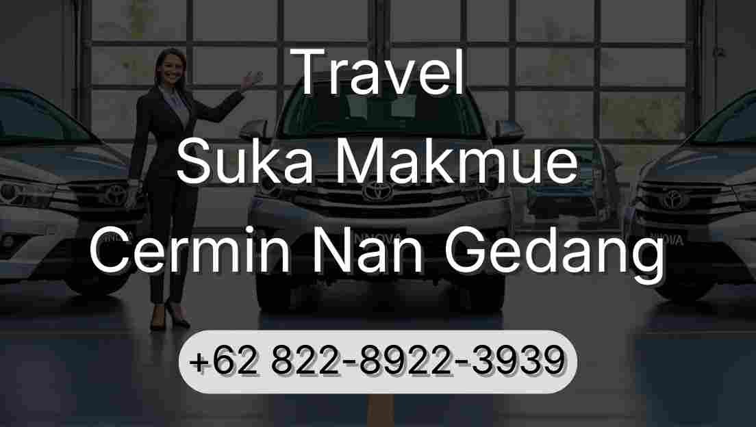 Travel Suka Makmue Cermin Nan Gedang