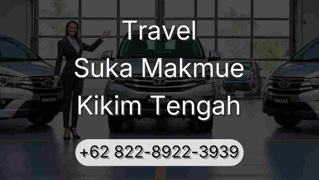 Travel Suka Makmue Kikim Tengah
