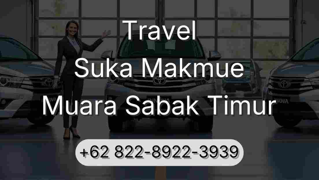 Travel Suka Makmue Muara Sabak Timur