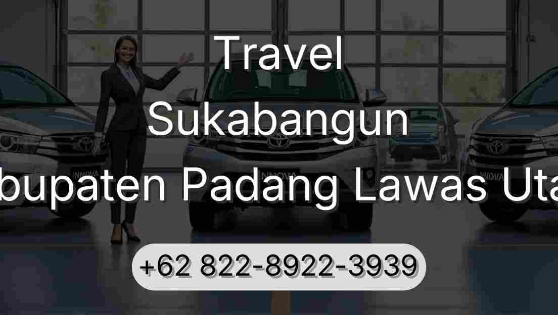 Travel Sukabangun Kabupaten Padang Lawas Utara