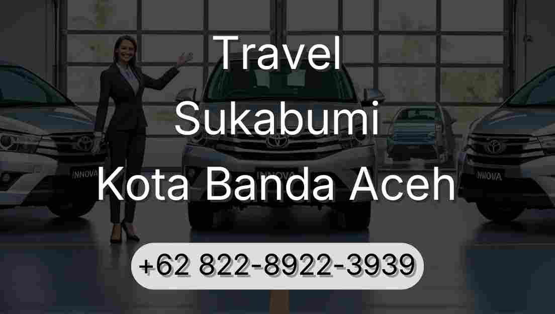 Travel Sukabumi Kota Banda Aceh