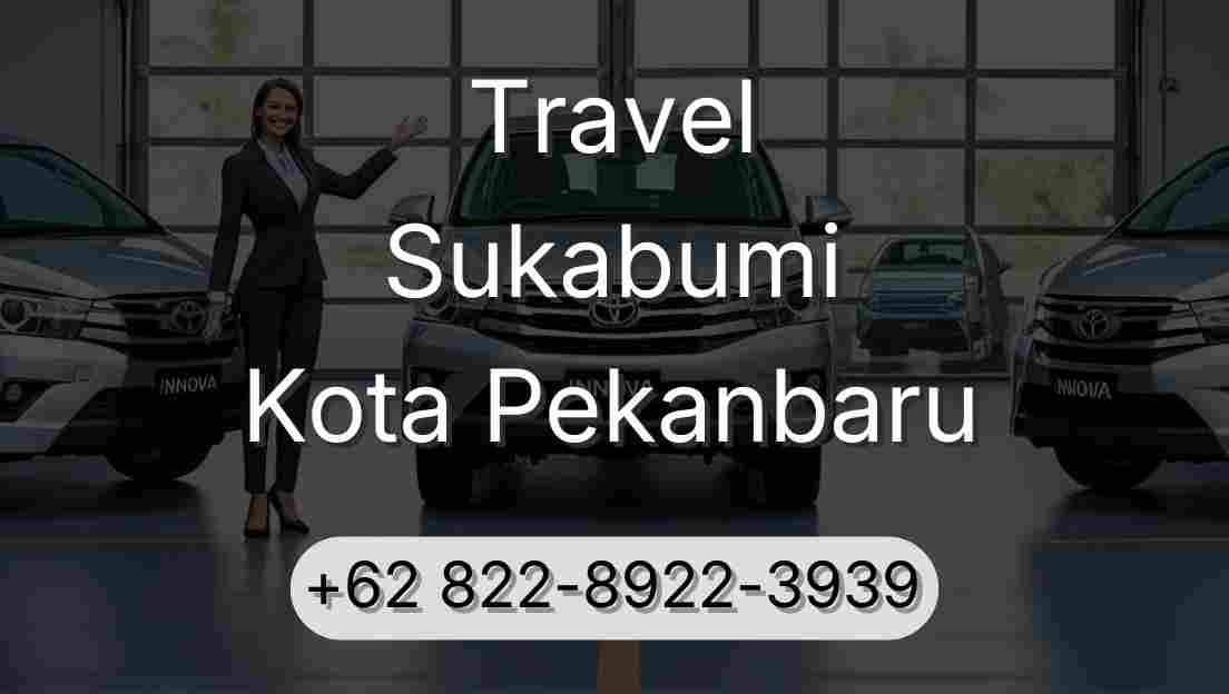 Travel Sukabumi Kota Pekanbaru