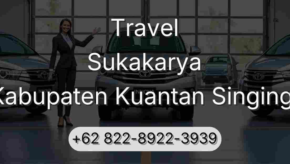 Travel Sukakarya Kabupaten Kuantan Singingi