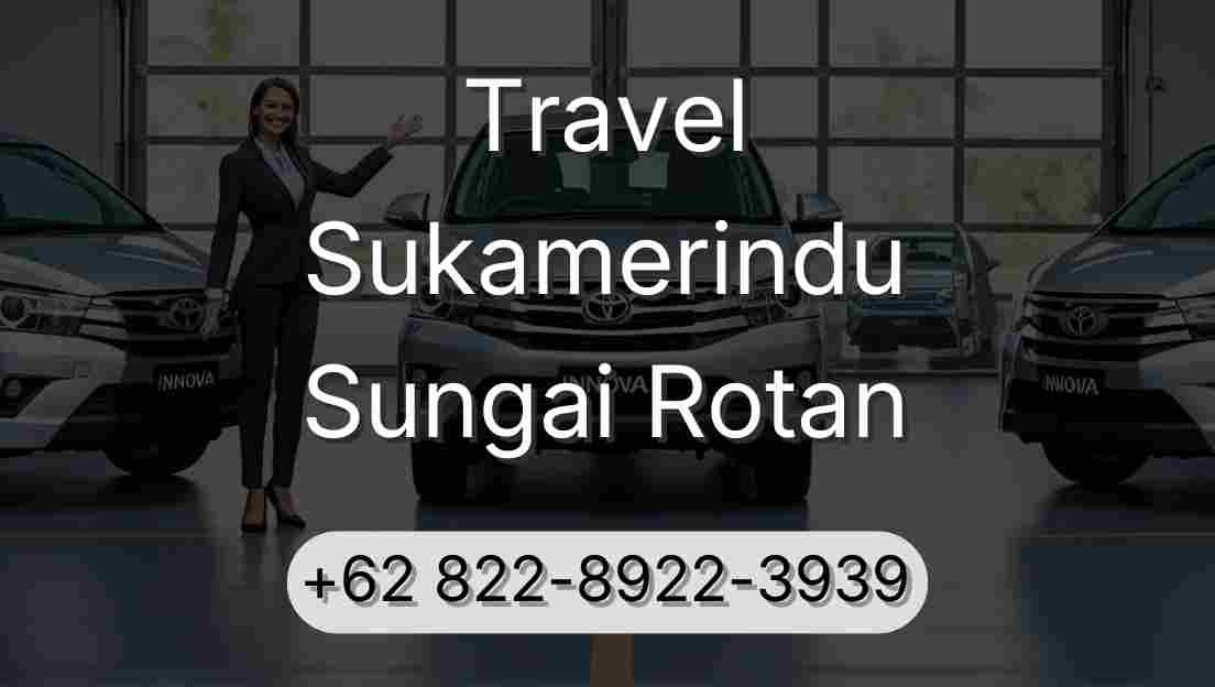 Travel Sukamerindu Sungai Rotan