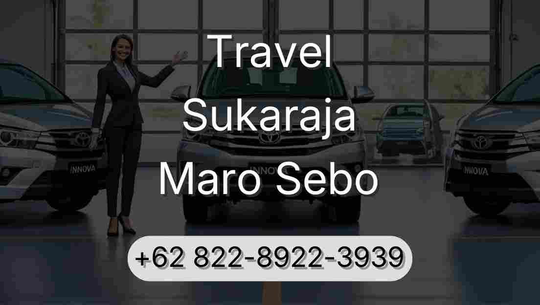 Travel Sukaraja Maro Sebo