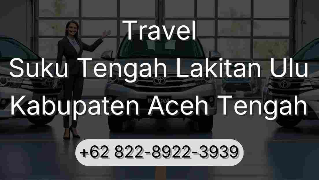 Travel Suku Tengah Lakitan Ulu Kabupaten Aceh Tengah