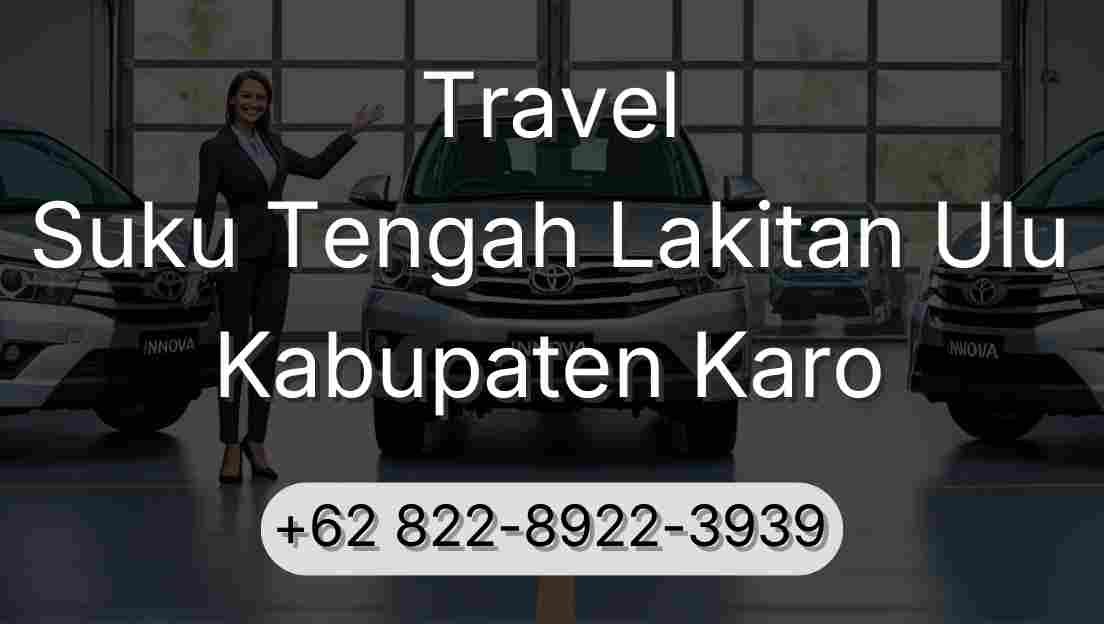 Travel Suku Tengah Lakitan Ulu Kabupaten Karo