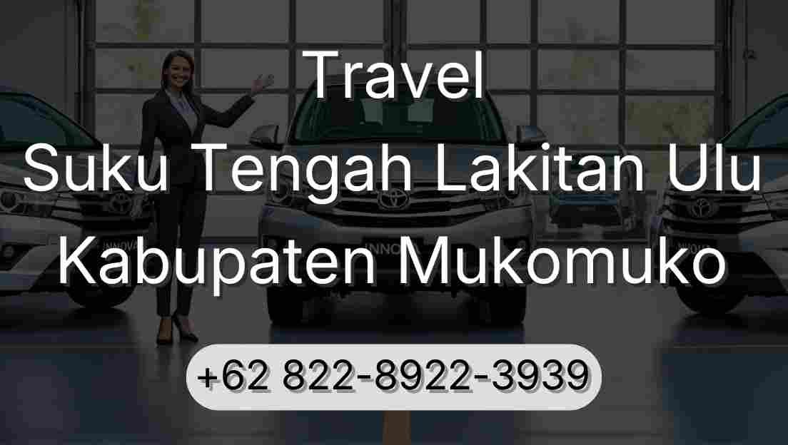 Travel Suku Tengah Lakitan Ulu Kabupaten Mukomuko