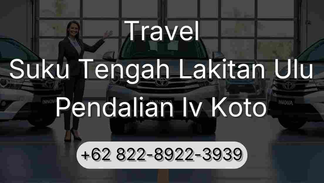 Travel Suku Tengah Lakitan Ulu Pendalian Iv Koto