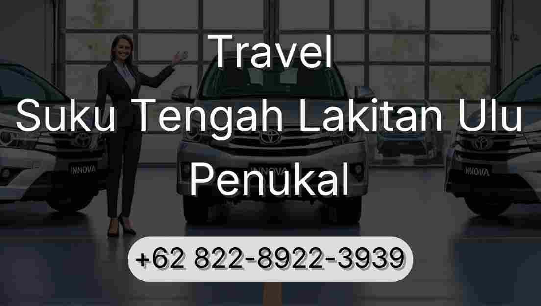 Travel Suku Tengah Lakitan Ulu Penukal