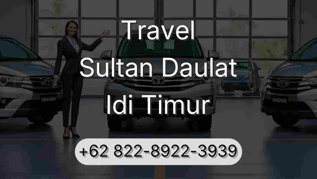 Travel Sultan Daulat Idi Timur