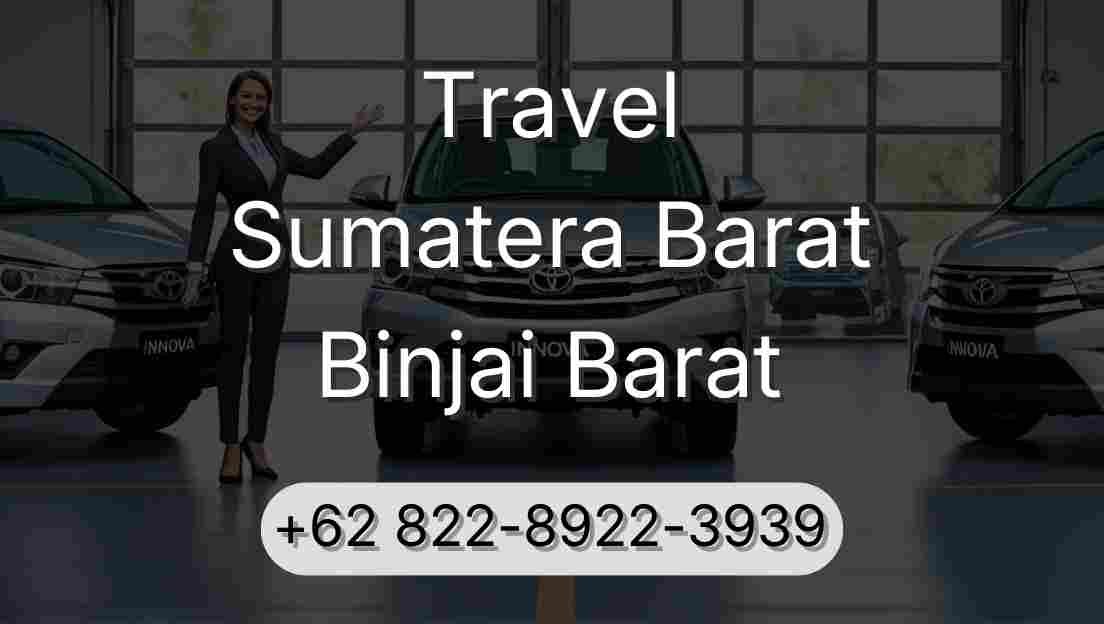 Travel Sumatera Barat Binjai Barat